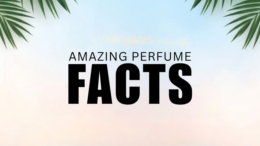 Surprising Facts About Perfumes You Probably Didn't Know
